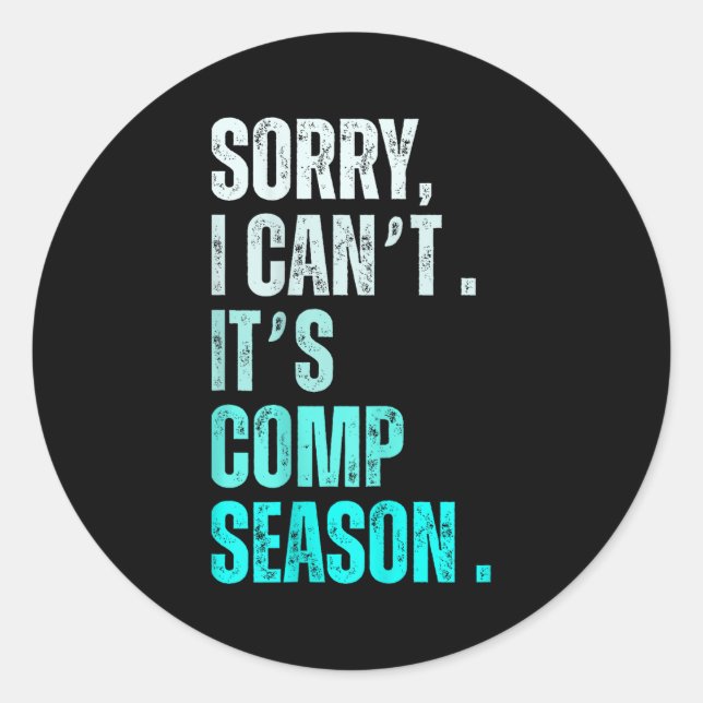 Sticker Rond Sorry I Can't It's Comp Season Funny Dance Coach M (Devant)