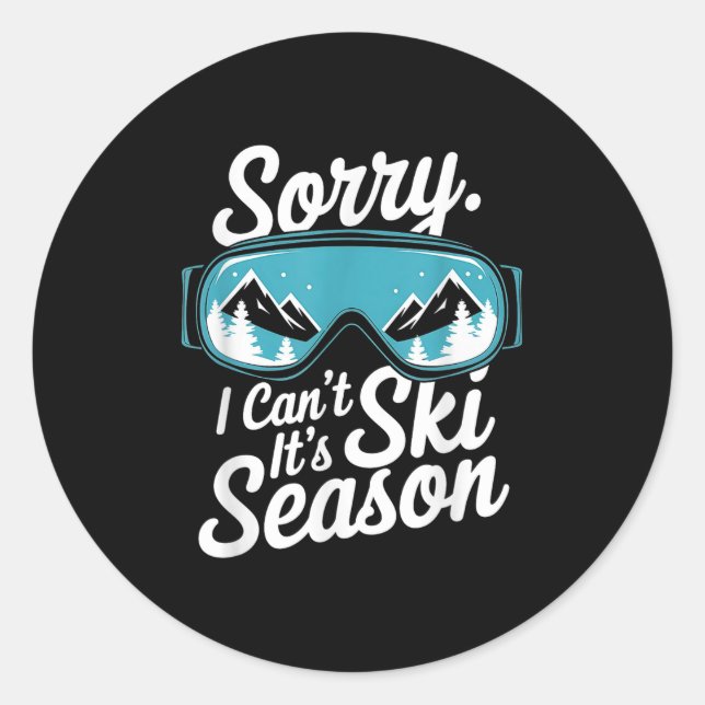 Sticker Rond Sorry I Can't It's Ski Season Winter Srts  (Devant)