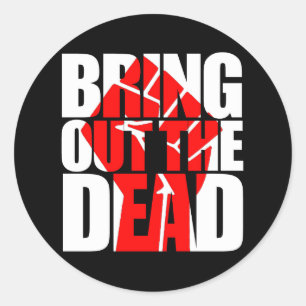 Sticker Rond Sortez l'autocollant des morts