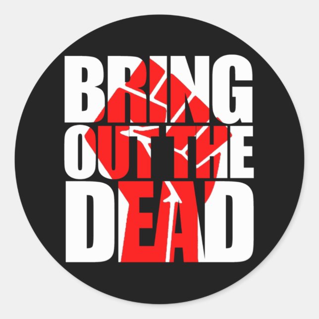Sticker Rond Sortez l'autocollant des morts (Devant)