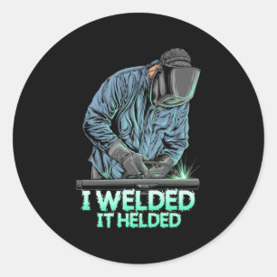 Sticker Rond Soudeur soudé Il A Aidé