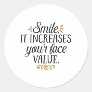Sticker Rond Souriez il augmente votre valeur faciale