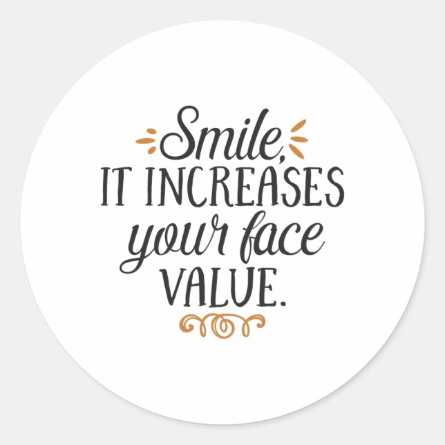 Sticker Rond Souriez il augmente votre valeur faciale (Devant)