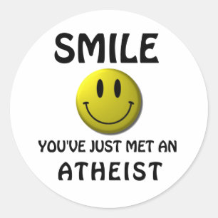 Sticker Rond SOURIRE, vous avez juste rencontré un athée