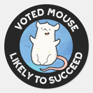 Sticker Rond Souris Votée Susceptible De Réussir Positive Pun D
