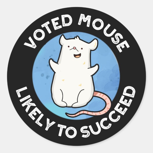 Sticker Rond Souris Votée Susceptible De Réussir Positive Pun D (Devant)