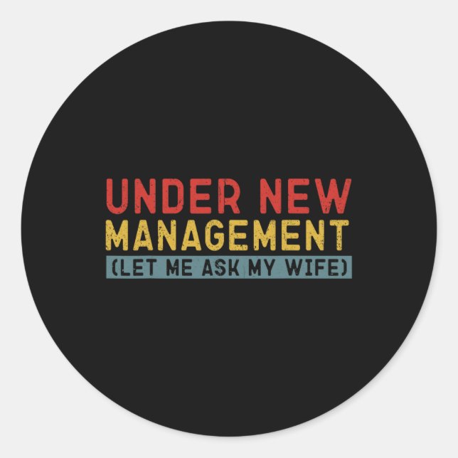 Sticker Rond Sous la nouvelle direction laissez-moi demander à  (Devant)