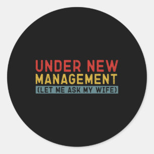 Sticker Rond Sous nouvelle direction Demandez à ma femme Petit 