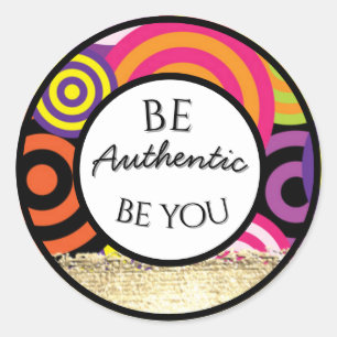 Sticker Rond soyez authentique soyez vous citation