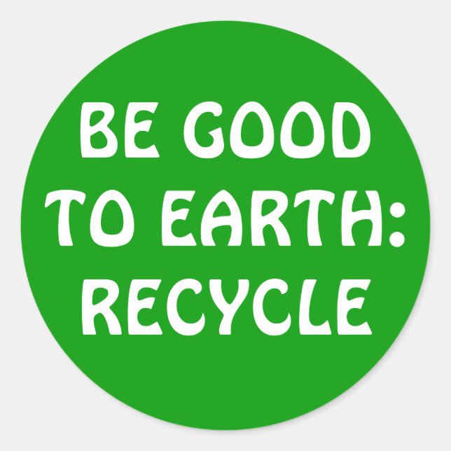 STICKER ROND SOYEZ BON POUR LA TERRE : RECYCLE (Devant)