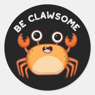 Sticker Rond Soyez Clair Drôle Positif Crabe Pun Dark BG