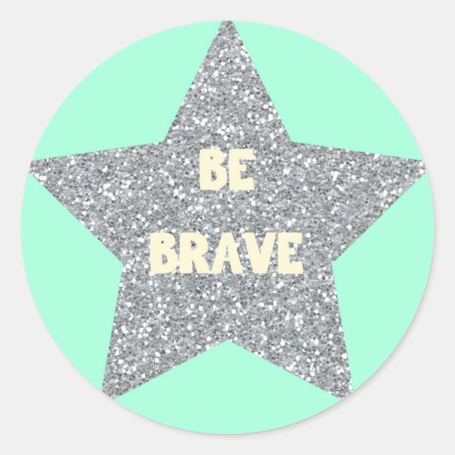 Sticker Rond Soyez courageux (Devant)