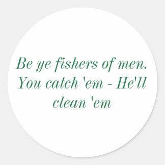 Sticker Rond Soyez des pêcheurs de Ye d'hommes. Vous les attrap