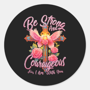 Sticker Rond Soyez Fort Et Courageux Car Je Suis Avec Vous Ange