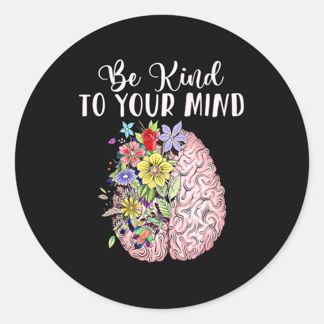Sticker Rond Soyez Gentil À Votre Esprit Santé Mentale Autisme  (Devant)
