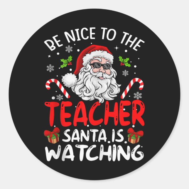 Sticker Rond Soyez Gentil Avec L'Enseignant Père Noël Regarde D (Devant)