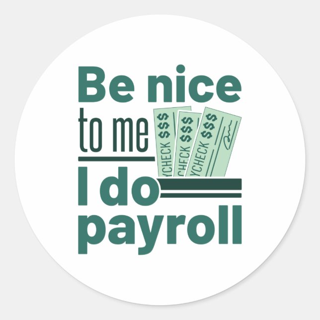 Sticker Rond Soyez gentil avec moi Je fais Paie (Devant)