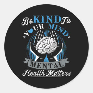 Sticker Rond Soyez Gentil Santé Mentale S Mois De Sensibilisati
