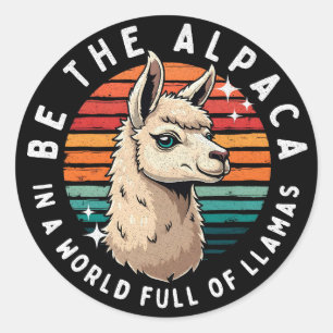 Sticker Rond Soyez l'Alpaca dans un monde plein de lamas