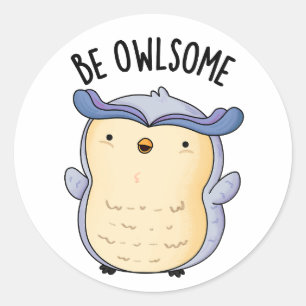 Sticker Rond Soyez Owsome Funny Owl Puns