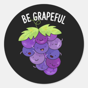 Sticker Rond Soyez Raisonnable Raisin Grape Bunch Pun Dark BG