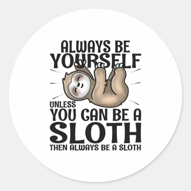 Sticker Rond Soyez Toujours Vous-Même À Moins Que Vous Ne Puiss (Devant)