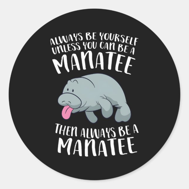 Sticker Rond Soyez Toujours Vous-Même À Moins Que Vous Ne Puiss (Devant)