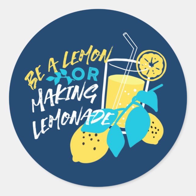Sticker Rond Soyez un citron ou faire de la limonade (Devant)