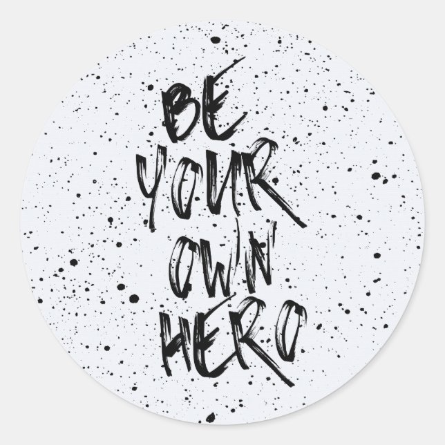 Sticker Rond Soyez votre propre citation de héros (Devant)