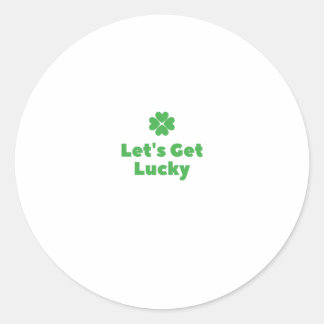Sticker Rond Soyons chanceux !