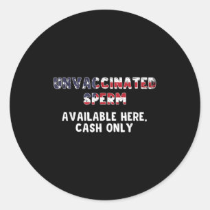 Sticker Rond Sperme Non Vacciné Disponible Ici Espèces Seulemen