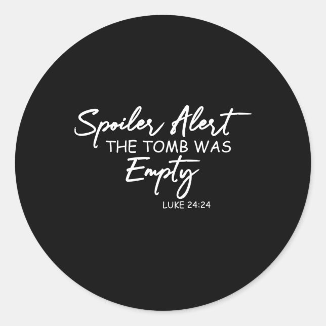 Sticker Rond Spoiler Alert Tomb Était Vide Pâques Chrétien (Devant)