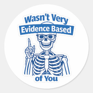 Sticker Rond Squelette médical humoristique basé sur des preuve