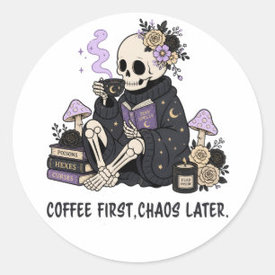 Sticker Rond Squelette Sorcière Café D'abord Chaos Plus Tard Go