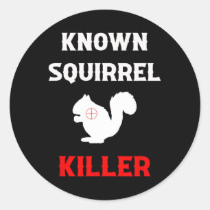 Sticker Rond Squirrel Killer Funny Chasse