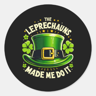 Sticker Rond St Patricks Day The Leprechaun Made Me Do It Men W