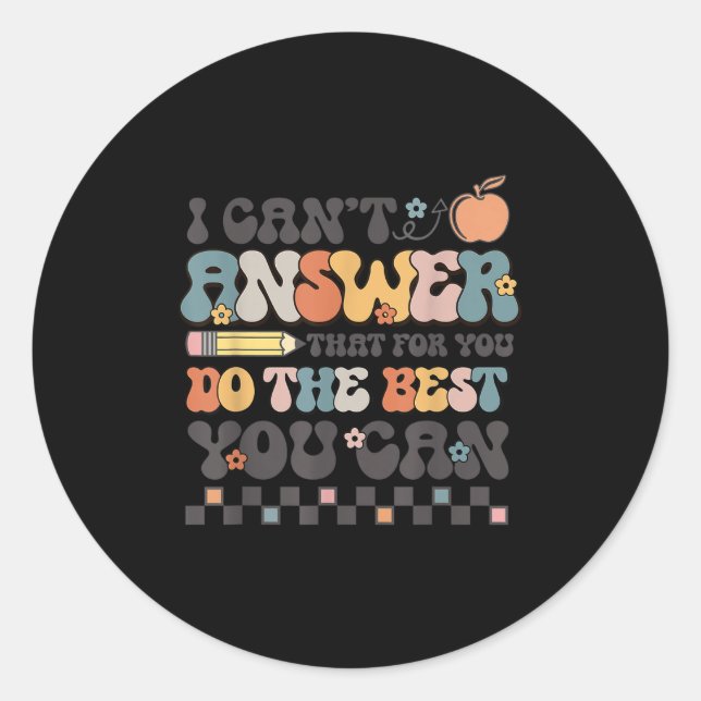 Sticker Rond State Testing Day Motivational I Cant Answer That  (Devant)