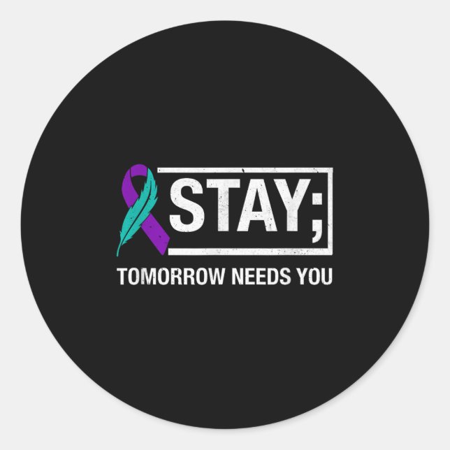 Sticker Rond Stay Tomorrow Needs You Suicide Prevention Awarene (Devant)