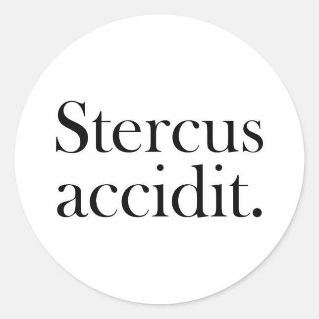Sticker Rond Stercus accidit (Devant)
