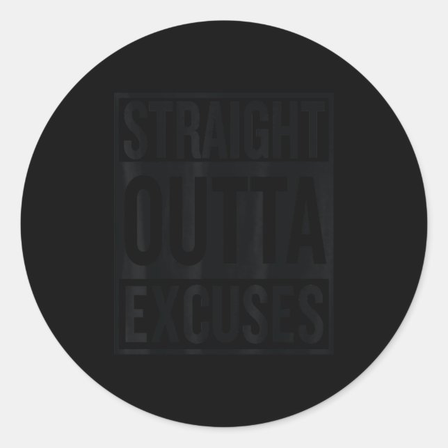 Sticker Rond Straight Outta Excuses Block Style Better Self Mot (Devant)