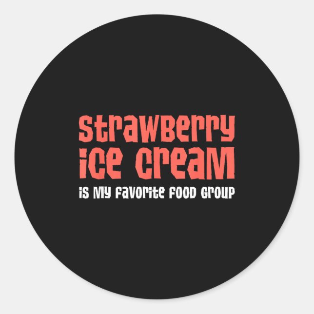 Sticker Rond Strawberry Ice Cream Is My Favorite Food Group  (Devant)