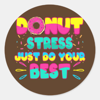 Sticker Rond Stress De Donut Faites Votre Meilleur Style De Don