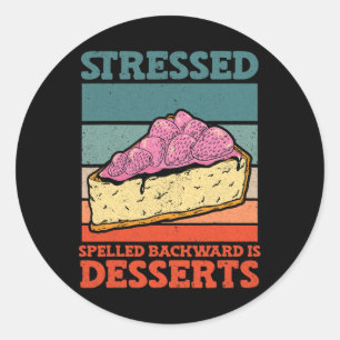 Sticker Rond Stressé Argument Arrière Est Desserts Stress Aware