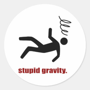 Sticker Rond Stupid Gravity - Cascadeur Drôle Fou du Volant