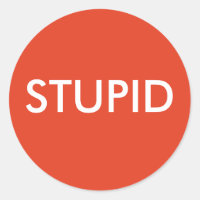 STUPIDE