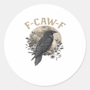 Sticker Rond Style graphique drôle de corbeau disant F Caw F
