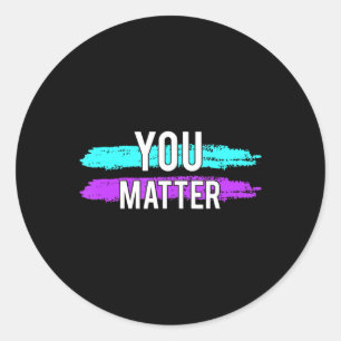 Sticker Rond Suicide Sensibilisation Vous Comptez Design Cadeau