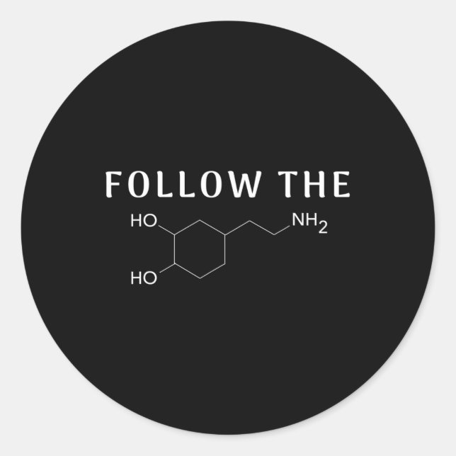 Sticker Rond Suivez La Dopamine Chimique Structure Fun Science (Devant)