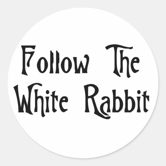 Sticker Rond Suivez Le Lapin Blanc (Devant)