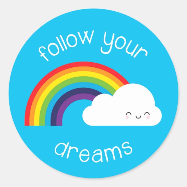 Sticker Rond Suivez vos rêves Kawaii Rainbow (Devant)